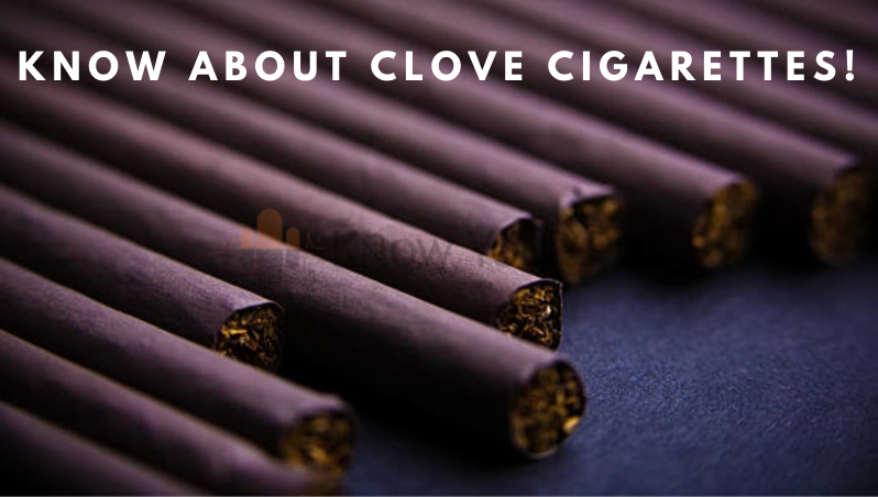 Everything You Need to Know About Clove Cigarettes 