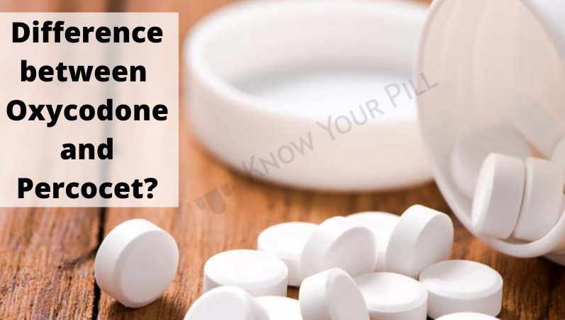 What is the difference between Oxycodone and Percocet?