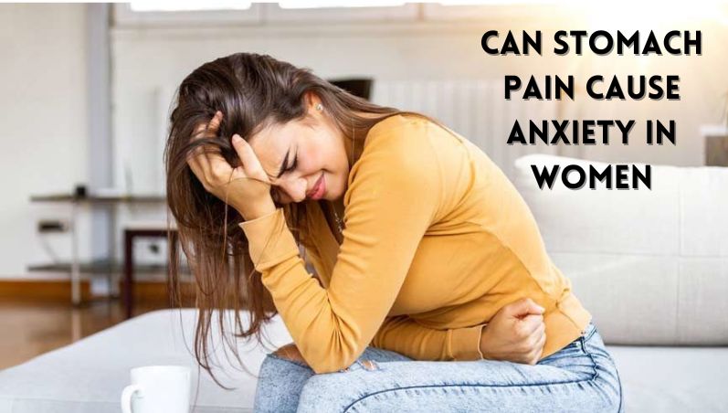 Can Stomach Pain Cause Anxiety in Women
